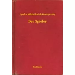 Fyodor Mikhailovich Dostoyevsky - Der Spieler (e-könyv)