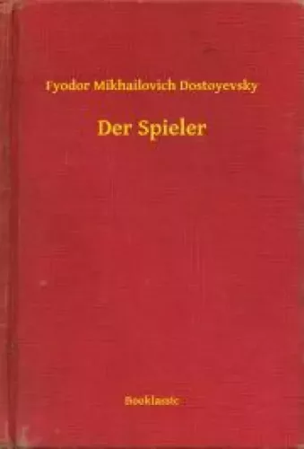 Fyodor Mikhailovich Dostoyevsky - Der Spieler (e-könyv)