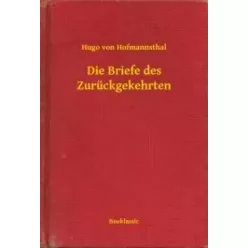   Hugo von Hofmannsthal - Die Briefe des Zurückgekehrten (e-könyv)