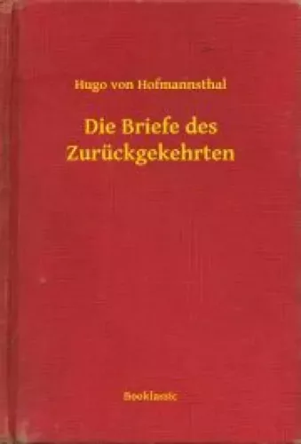 Hugo von Hofmannsthal - Die Briefe des Zurückgekehrten (e-könyv)