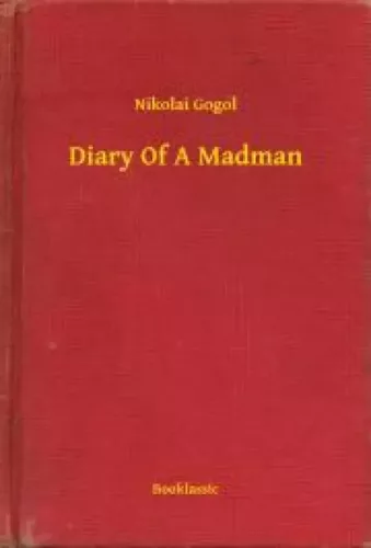 Nyikolaj Vasziljevics Gogol - Diary Of A Madman (e-könyv)