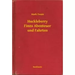   Mark Twain - Huckleberry Finns Abenteuer und Fahrten (e-könyv)