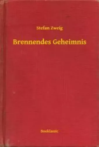 Stefan Zweig - Brennendes Geheimnis (e-könyv)