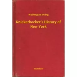   Washington Irving - Knickerbocker's History of New York (e-könyv)