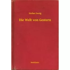 Stefan Zweig - Die Welt von Gestern (e-könyv)