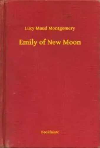 Lucy Maud Montgomery - Emily of New Moon (e-könyv)