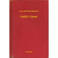 Lucy Maud Montgomery - Emily's Quest (e-könyv)
