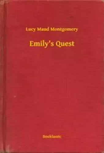 Lucy Maud Montgomery - Emily's Quest (e-könyv)