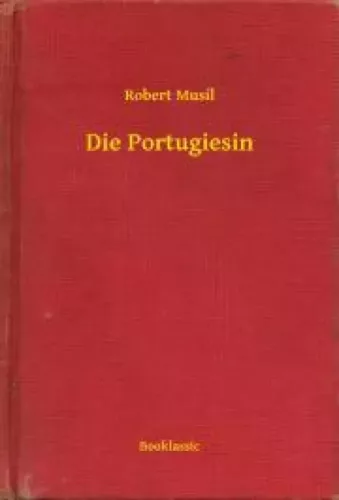 Robert Musil - Die Portugiesin (e-könyv)