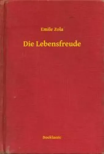 Émile Zola - Die Lebensfreude (e-könyv)