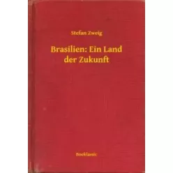 Stefan Zweig - Brasilien: Ein Land der Zukunft (e-könyv)
