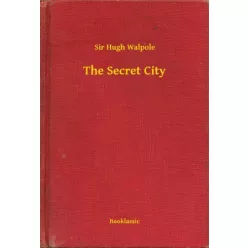 Sir Hugh Walpole - The Secret City (e-könyv)