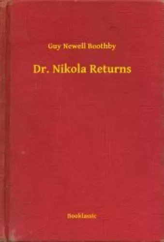 Guy Newell Boothby - Dr. Nikola Returns (e-könyv)