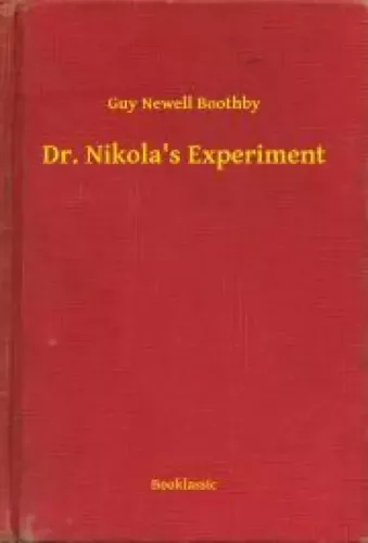 Guy Newell Boothby - Dr. Nikola's Experiment (e-könyv)