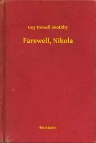 Guy Newell Boothby - Farewell, Nikola (e-könyv)