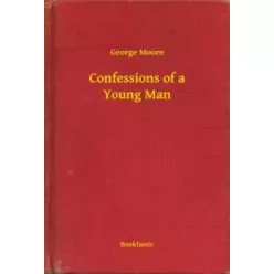 George Moore - Confessions of a Young Man (e-könyv)