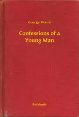 George Moore - Confessions of a Young Man (e-könyv)