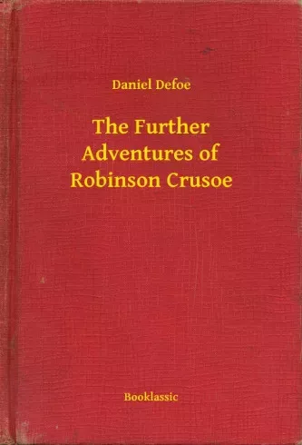 Daniel Defoe - The Further Adventures of Robinson Crusoe (e-könyv)