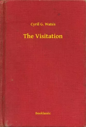 Cyril G. Wates - The Visitation (e-könyv)