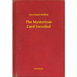 Cleveland Moffett - The Mysterious Card Unveiled (e-könyv)