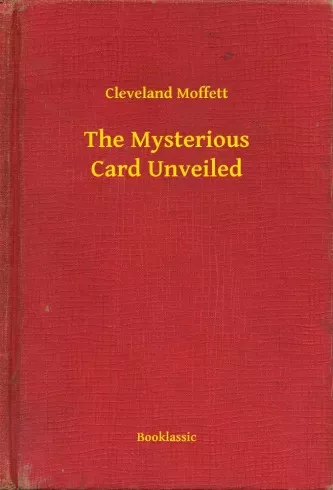 Cleveland Moffett - The Mysterious Card Unveiled (e-könyv)