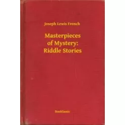   Joseph Lewis French - Masterpieces of Mystery: Riddle Stories (e-könyv)