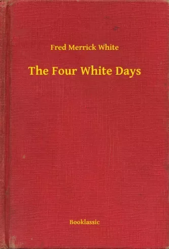 Fred Merrick White - The Four White Days (e-könyv)