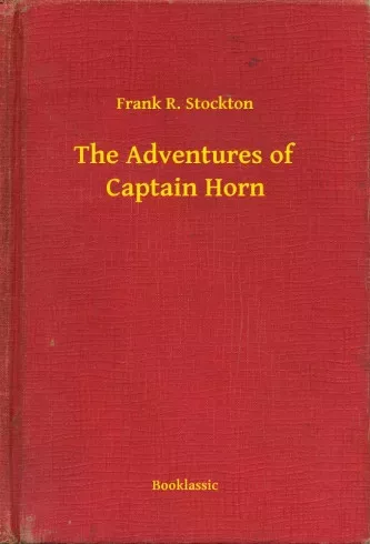 Frank Stockton - The Adventures of Captain Horn (e-könyv)