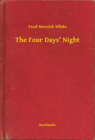 Fred Merrick White - The Four Days' Night (e-könyv)