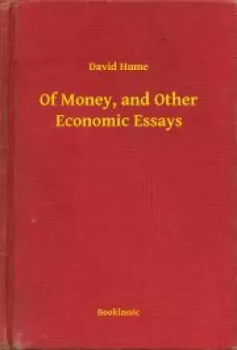 David Hume - Of Money, and Other Economic Essays (e-könyv)