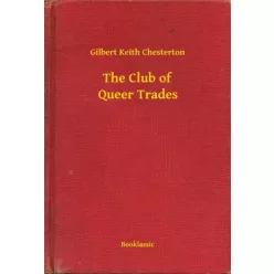 Gilbert Chesterton - The Club of Queer Trades (e-könyv)