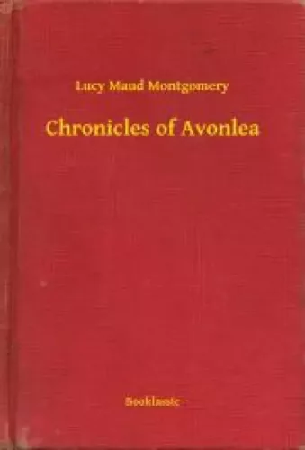 Lucy Maud Montgomery - Chronicles of Avonlea (e-könyv)