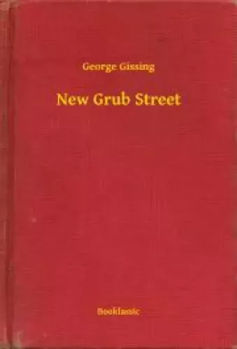 George Gissing - New Grub Street (e-könyv)