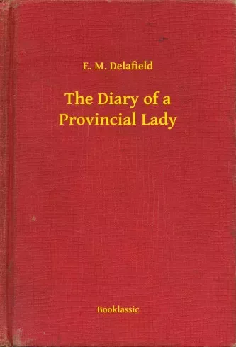 E. M. Delafield - The Diary of a Provincial Lady (e-könyv)