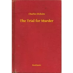 Charles Dickens - The Trial for Murder (e-könyv)