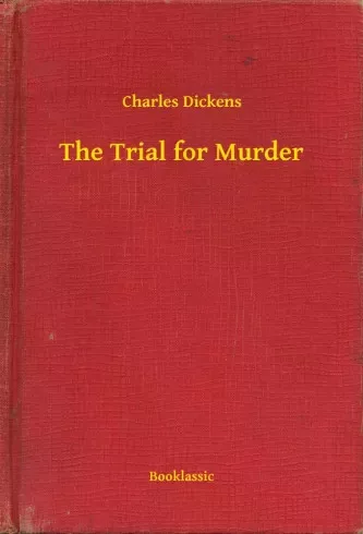 Charles Dickens - The Trial for Murder (e-könyv)