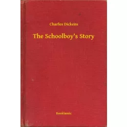 Charles Dickens - The Schoolboy's Story (e-könyv)