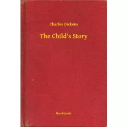 Charles Dickens - The Child's Story (e-könyv)