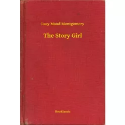 Lucy Maud Montgomery - The Story Girl (e-könyv)