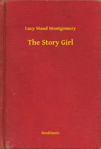 Lucy Maud Montgomery - The Story Girl (e-könyv)