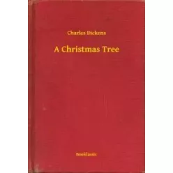 Charles Dickens - A Christmas Tree (e-könyv)