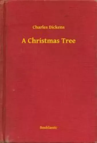 Charles Dickens - A Christmas Tree (e-könyv)