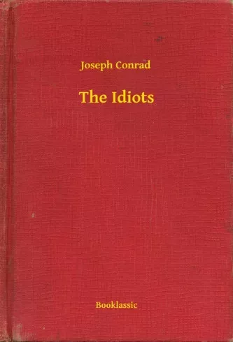 Joseph Conrad - The Idiots (e-könyv)