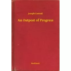 Joseph Conrad - An Outpost of Progress (e-könyv)