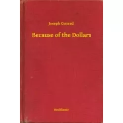 Joseph Conrad - Because of the Dollars (e-könyv)