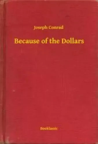 Joseph Conrad - Because of the Dollars (e-könyv)