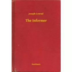 Joseph Conrad - The Informer (e-könyv)