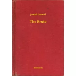Joseph Conrad - The Brute (e-könyv)