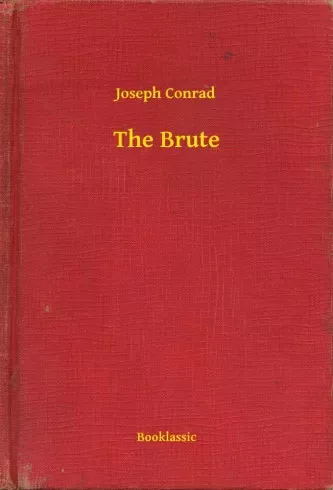 Joseph Conrad - The Brute (e-könyv)
