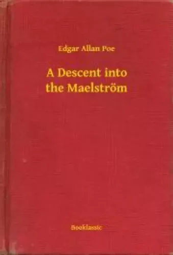 Edgar Allan Poe - A Descent into the Maelström (e-könyv)